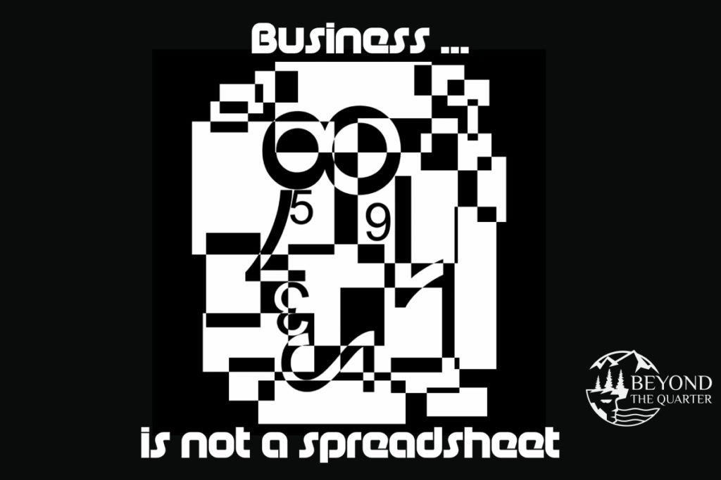 Business is not a spreadsheet