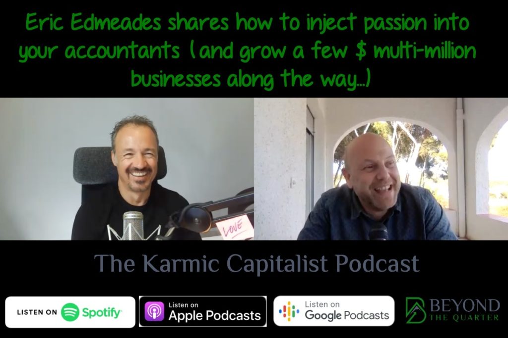 Eric Edmeades shares how to inject passion into your accountants (and grow a few multi-million $ businesses along the way)
