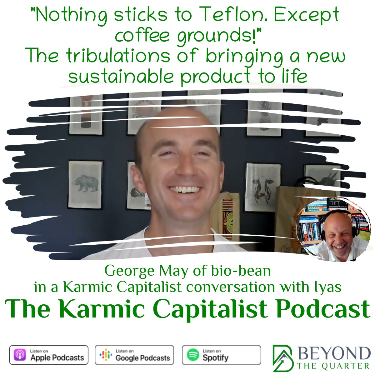 “Who knew that coffee grinds sticking to Teflon would be a thing?” George May, MD of bio-bean