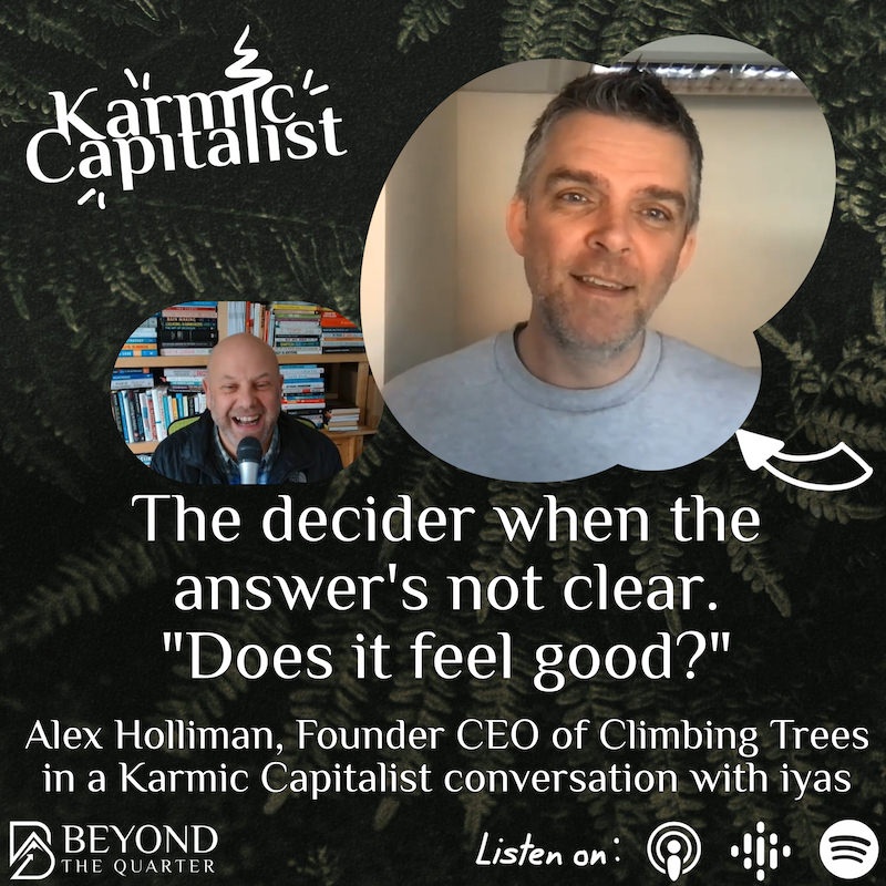 The final judgement is “Does it Feel good?” – Alex Holliman, CEO of Climbing Trees