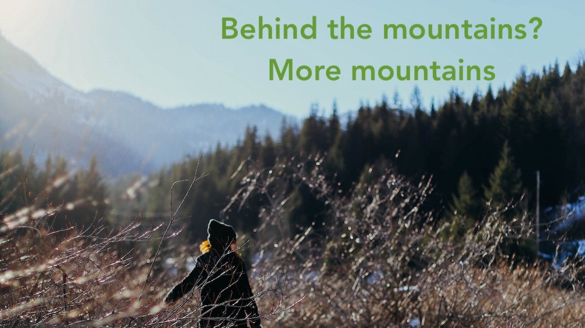 Behind the mountains, more mountains